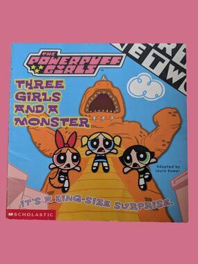 10/$25 The Powerpuff Girls Three Girls and a Monster Storybook